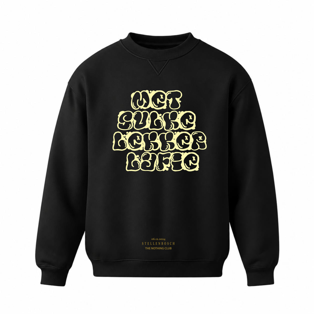 "Met Sulke Lekker Lyfie" Crew Neck Sweater