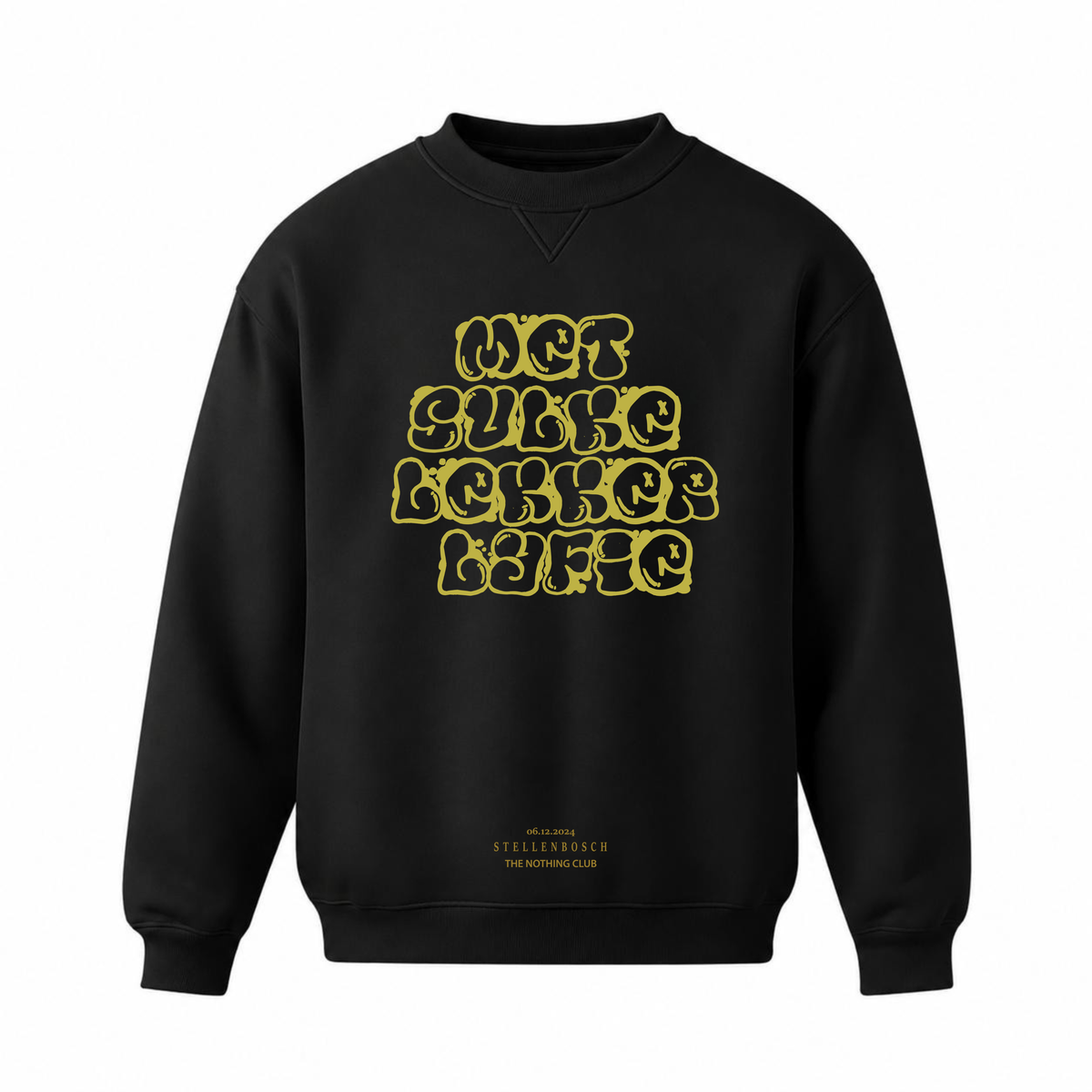 "Met Sulke Lekker Lyfie" Crew Neck Sweater