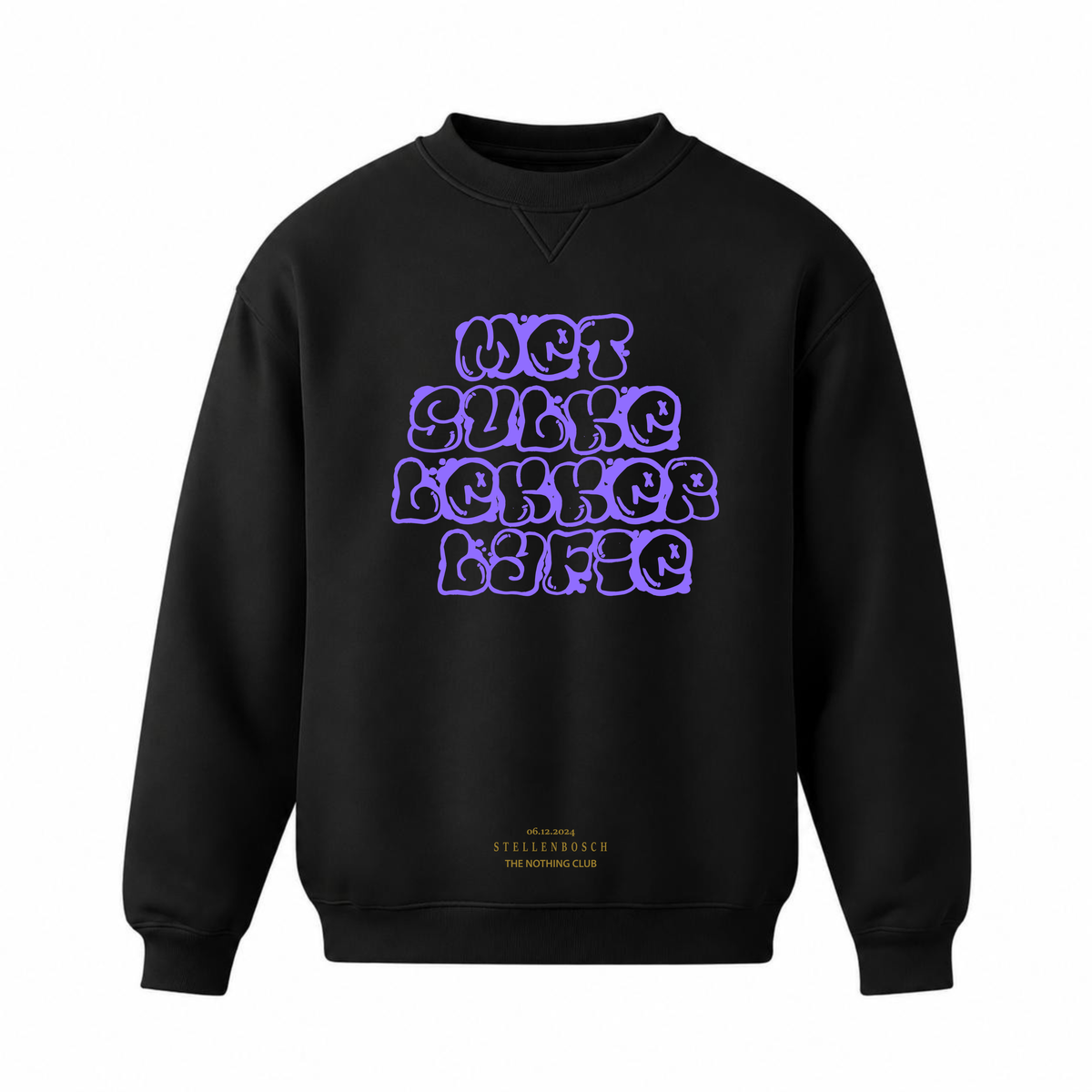 "Met Sulke Lekker Lyfie" Crew Neck Sweater