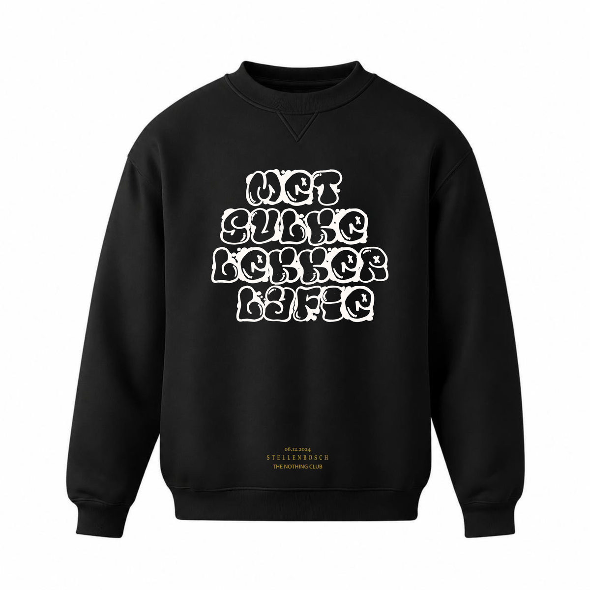 "Met Sulke Lekker Lyfie" Crew Neck Sweater