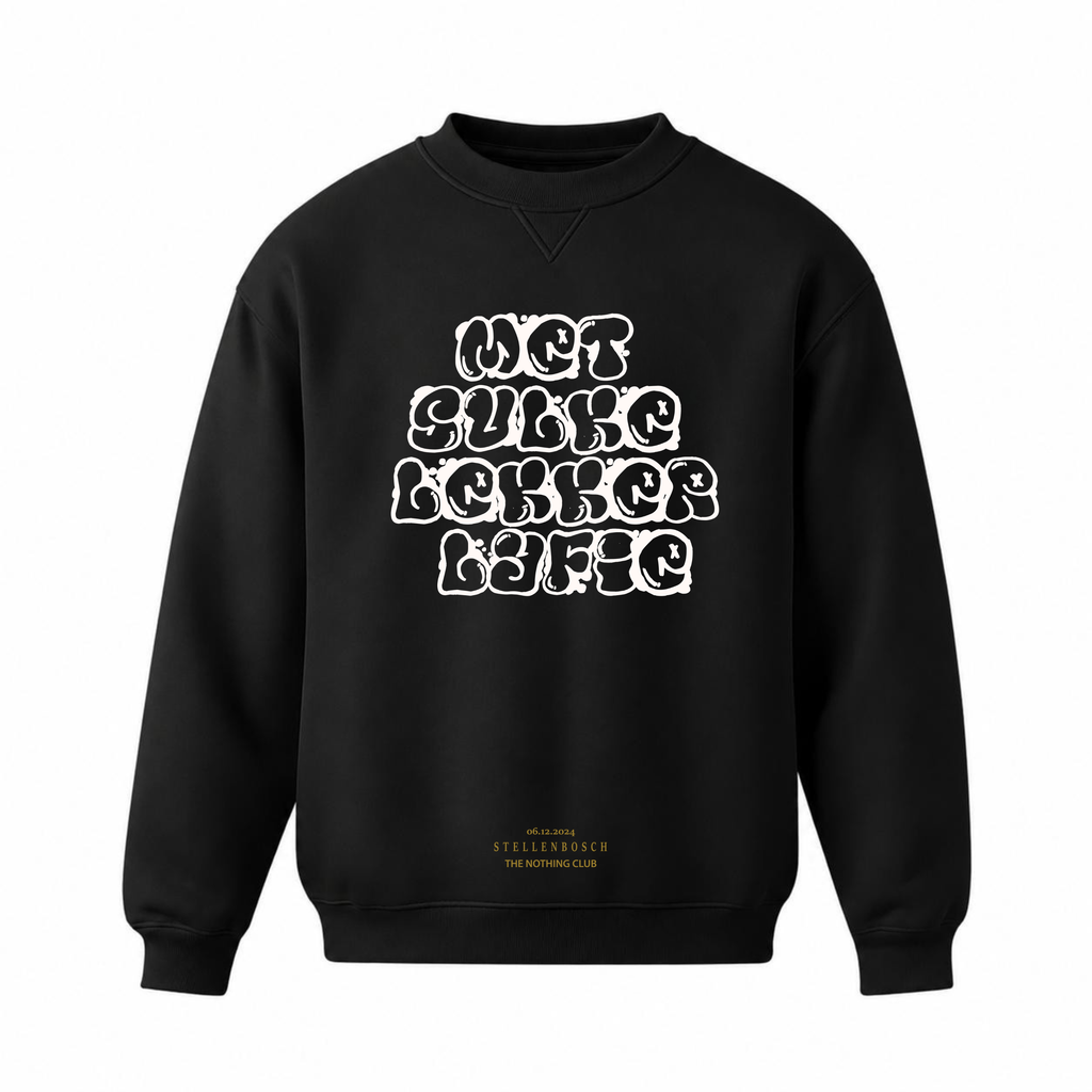 "Met Sulke Lekker Lyfie" Crew Neck Sweater