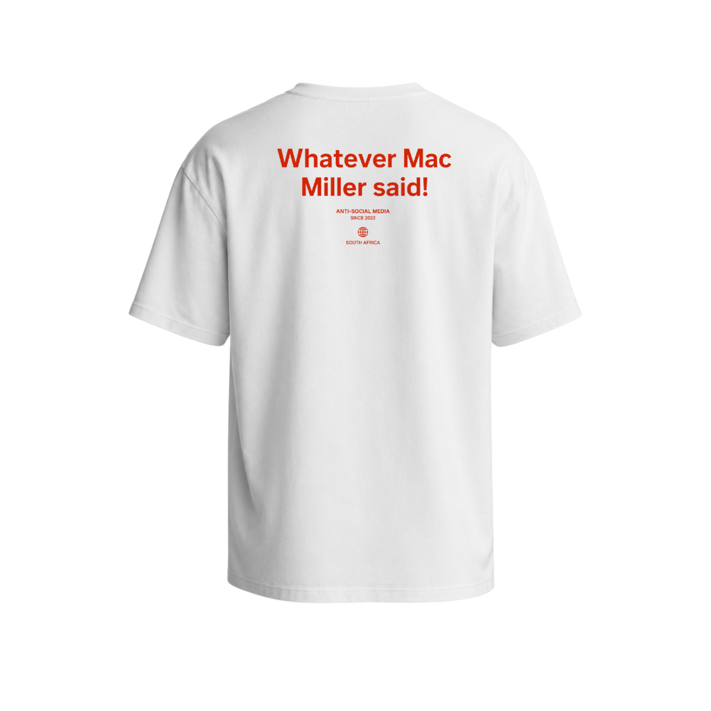 "Whatever Mac Miller Said" T-Shirt