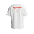 "Whatever Mac Miller Said" T-Shirt